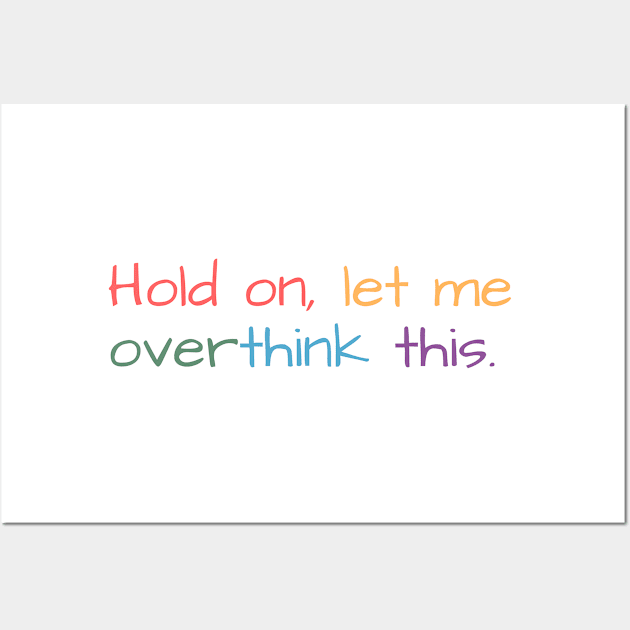 Hold on, let me overthink this mini Wall Art by MouadbStore